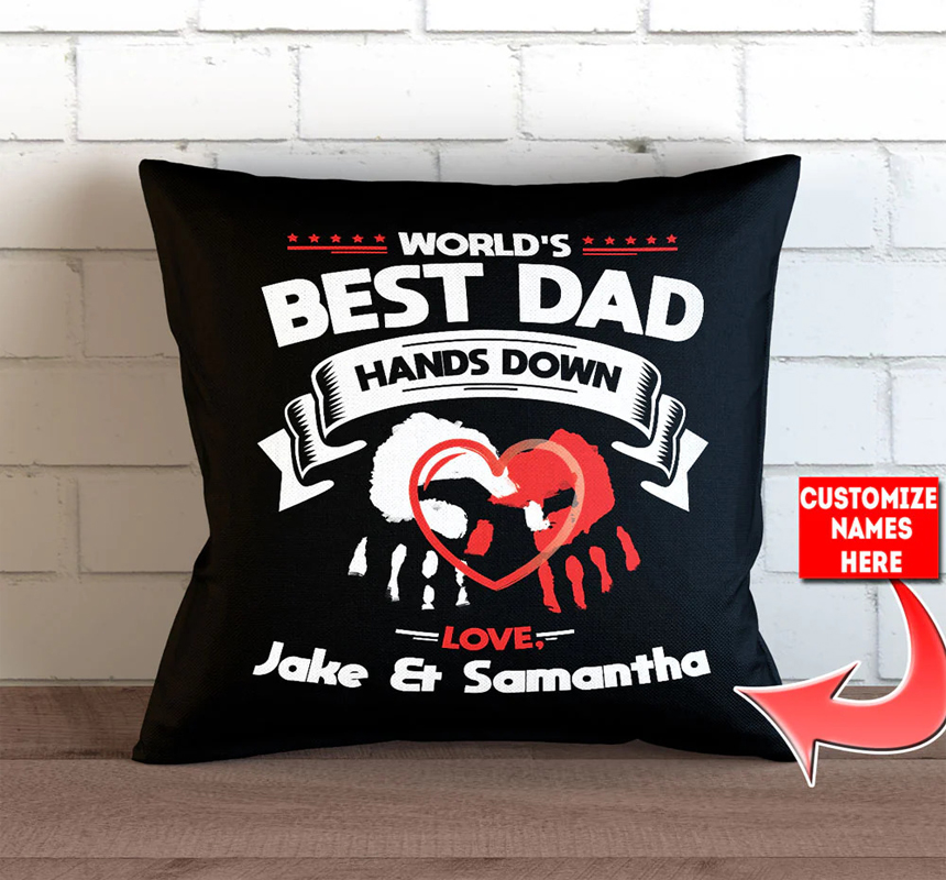 Personalized Pillow Text printed  Cover  Own Best Dad 